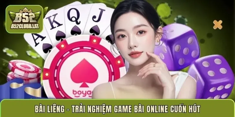Bài liêng – trải nghiệm game bài online cuốn hút
