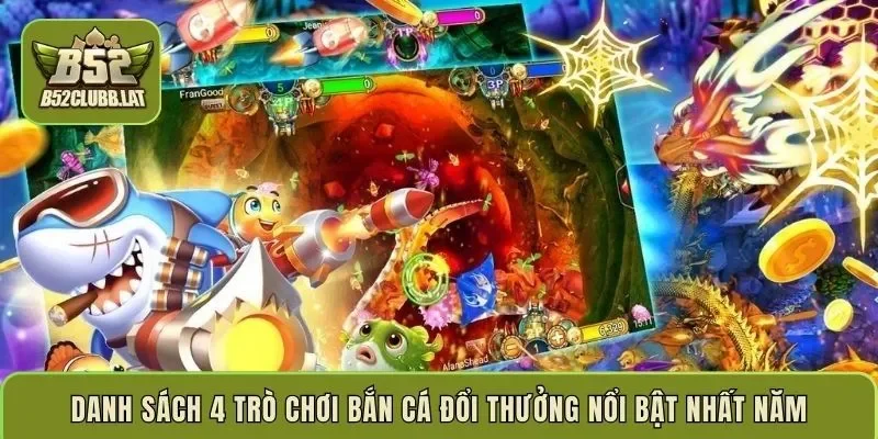 Danh sách 4 trò chơi bắn cá đổi thưởng nổi bật nhất năm