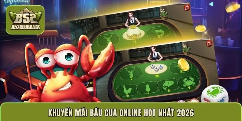 Khuyến mãi bầu cua online hot nhất 2026