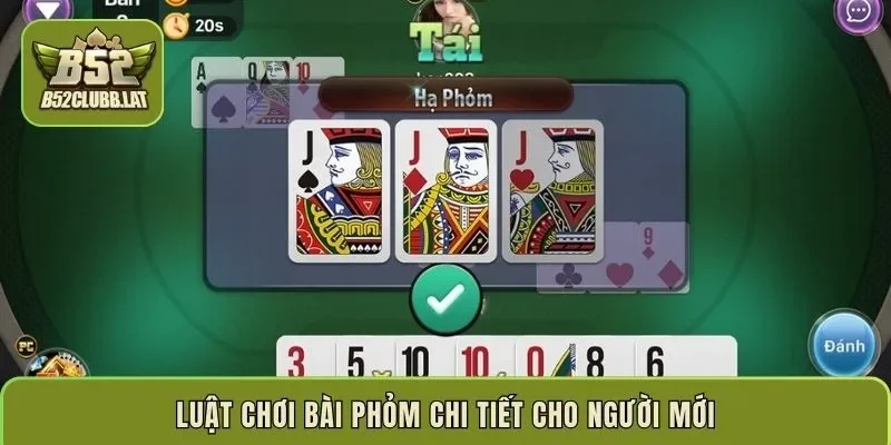 Luật chơi bài phỏm chi tiết cho người mới